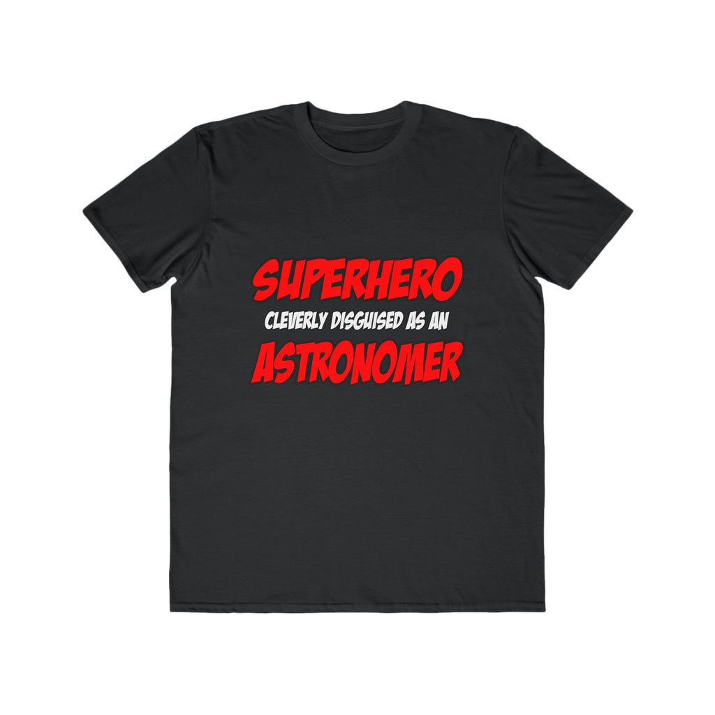 Superhero...Astronomer - Men's Lightweight Fashion Tee