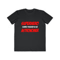 Superhero...Astronomer - Men's Lightweight Fashion Tee