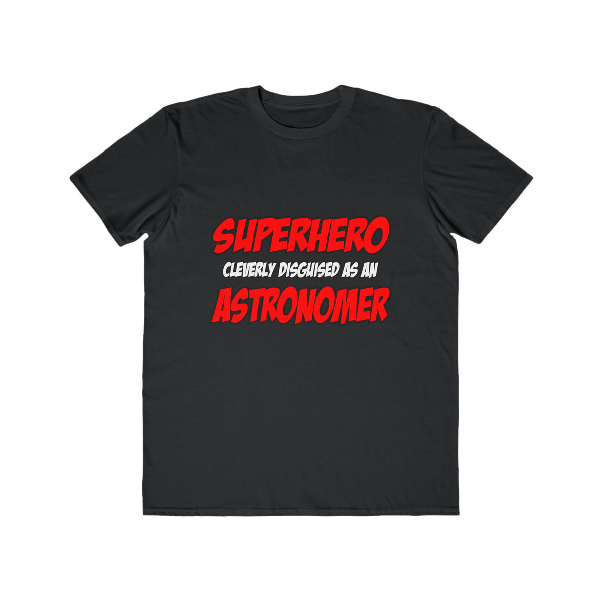 Superhero...Astronomer - Men's Lightweight Fashion Tee