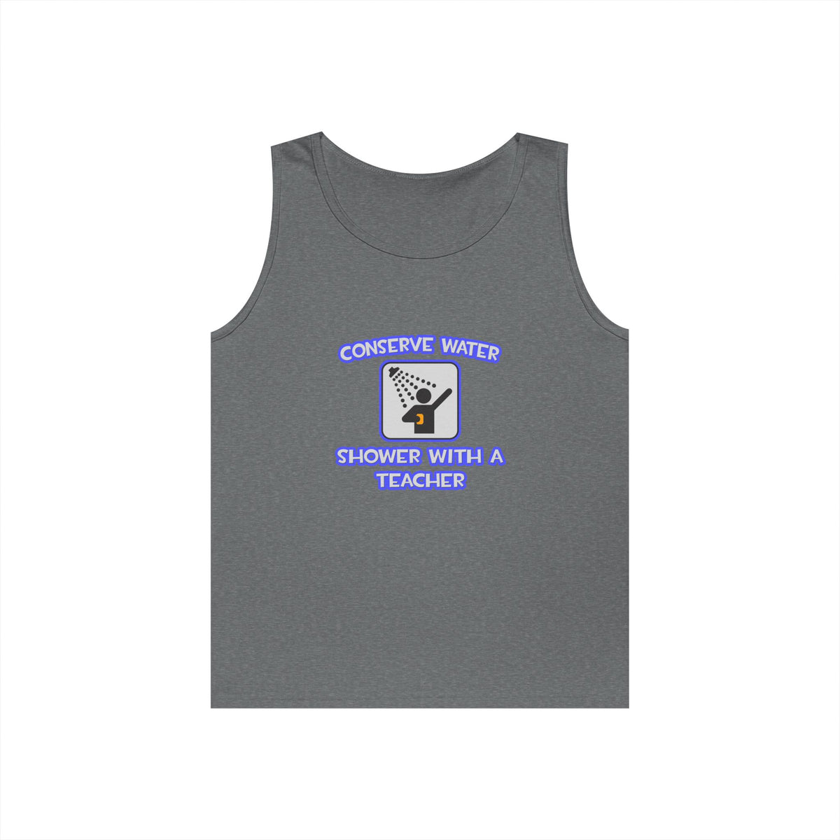 Conserve Water .. Shower With a Teacher - Unisex Heavy Cotton Tank Top