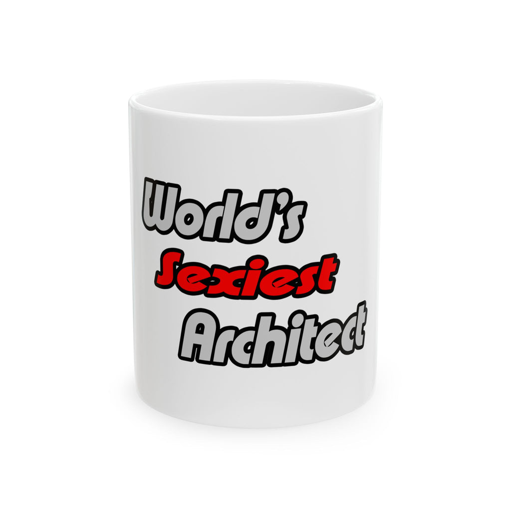 World's Sexiest Architect - Ceramic Mug, (11oz, 15oz)