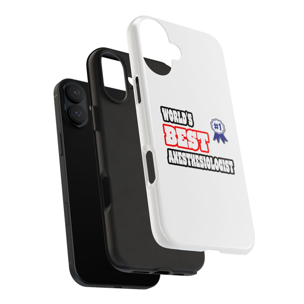 World's Best Anesthesiologist - Tough Phone Cases