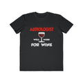 Audiologist ... Will Work For Wine - Men's Lightweight Fashion Tee