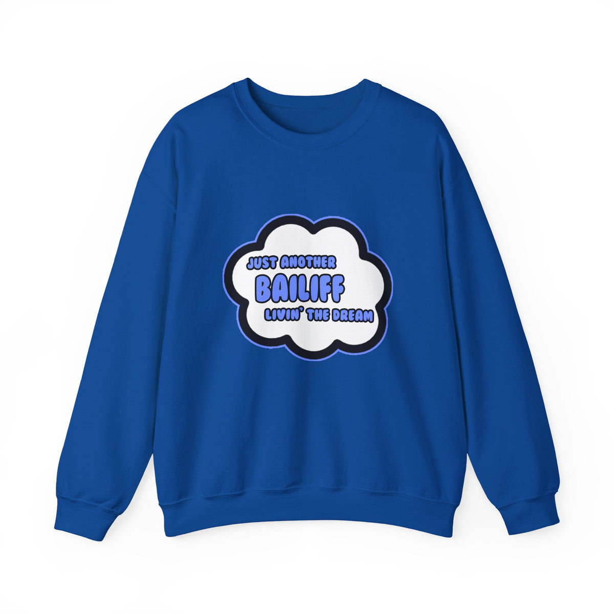Bailiff .. Livin' The Dream - Unisex Heavy Blend™ Crewneck Sweatshirt