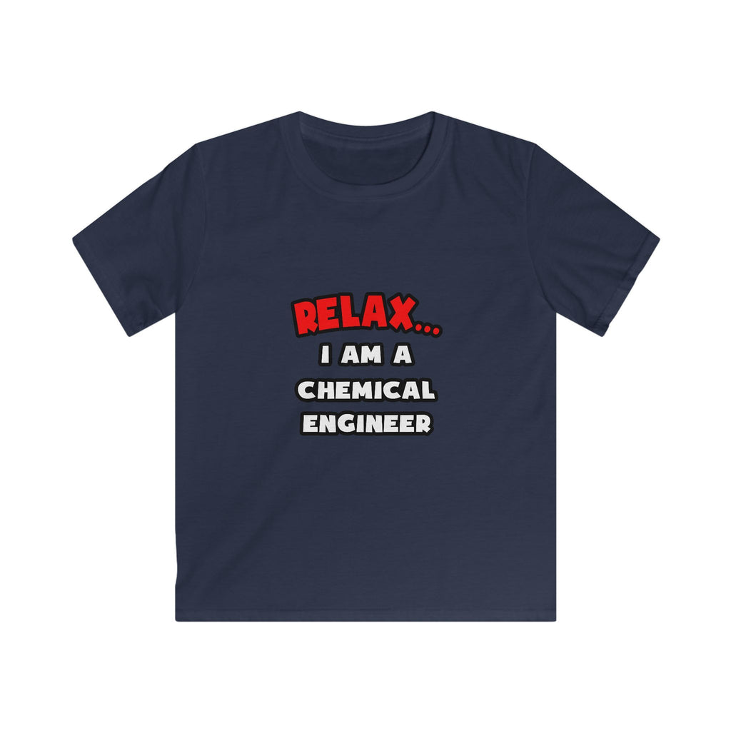 Relax ... I Am A Chemical Engineer - Kids Softstyle Tee