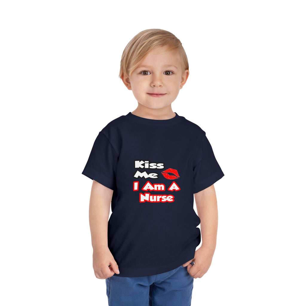 Kiss Me...I Am A Nurse - Toddler Short Sleeve Tee