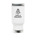 Keep Calm and Call a Biologist - Stainless Steel Travel Mug with Handle, 14oz