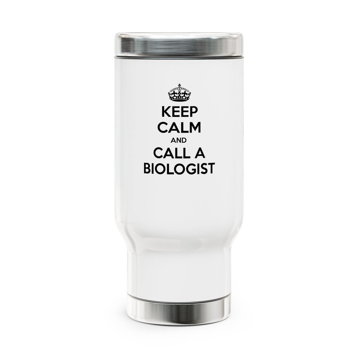 Keep Calm and Call a Biologist - Stainless Steel Travel Mug with Handle, 14oz
