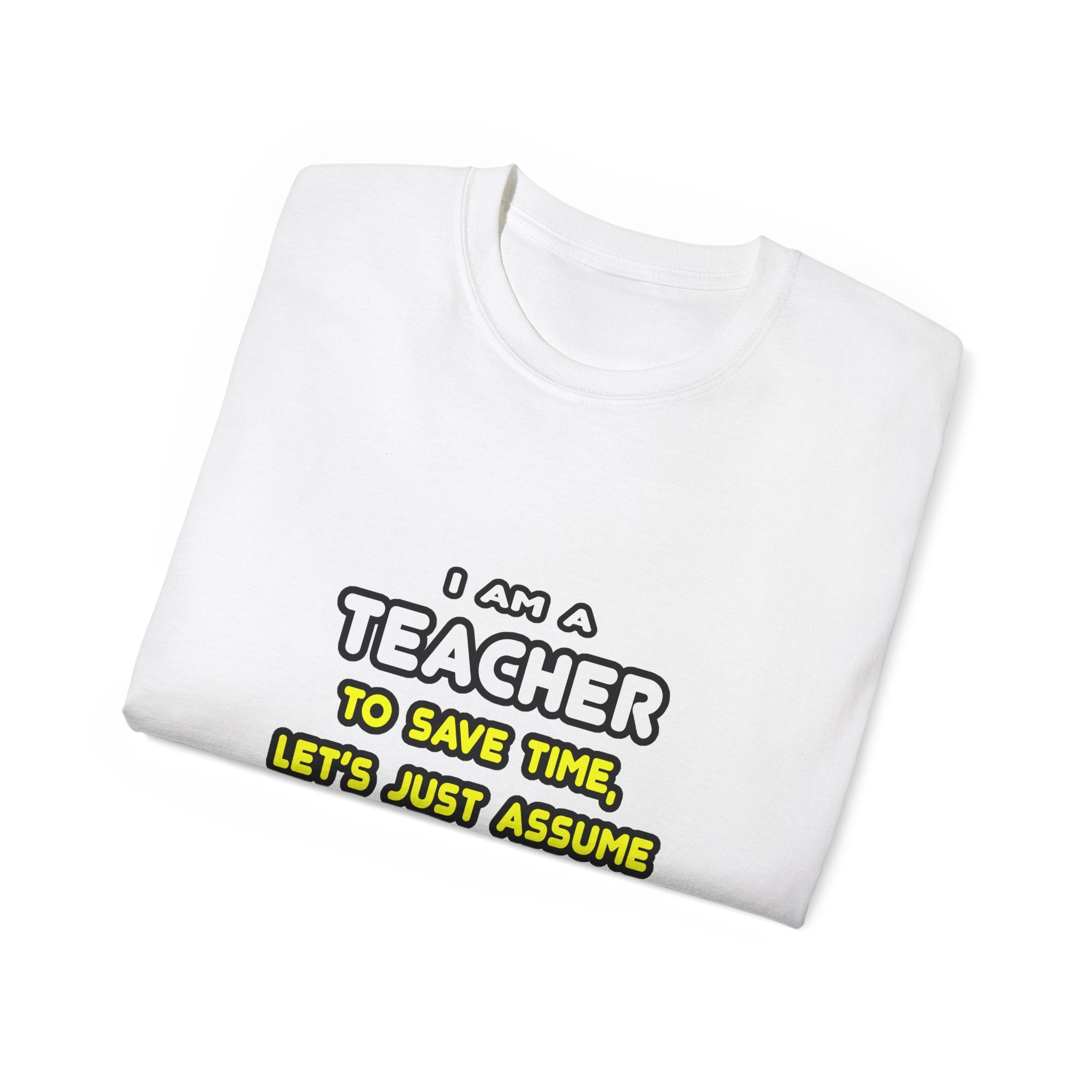 Funny Teacher T Shirts and Gifts - Unisex Ultra Cotton Tee