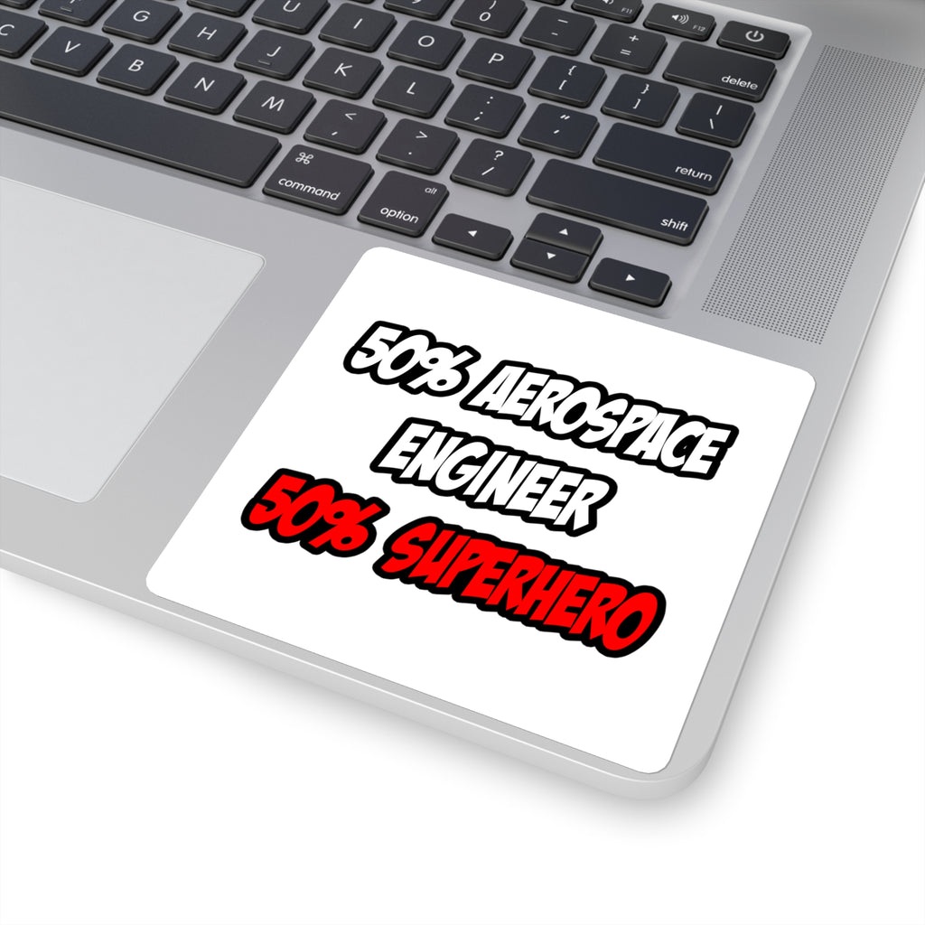 Half Aerospace Engineer...Half Superhero - Square Stickers