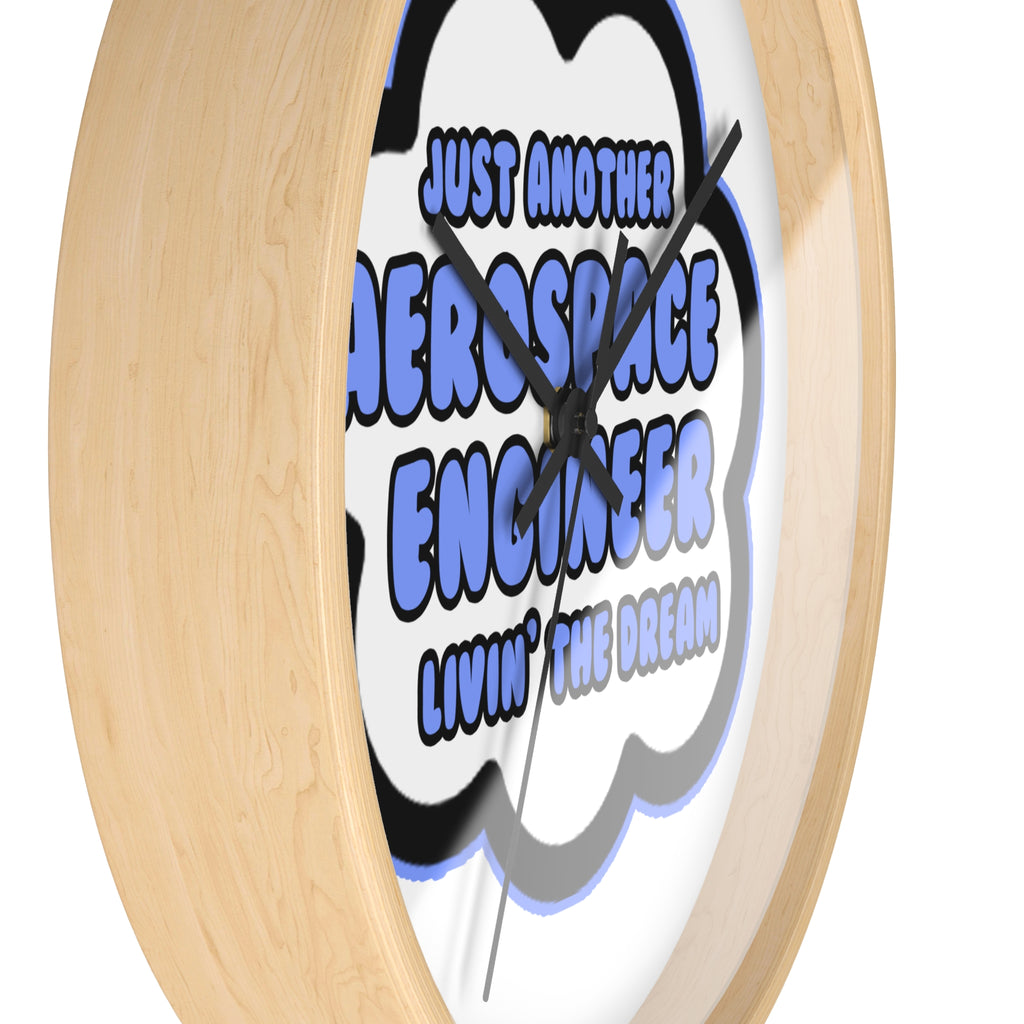 Aerospace Engineer .. Livin' The Dream - Wall Clock
