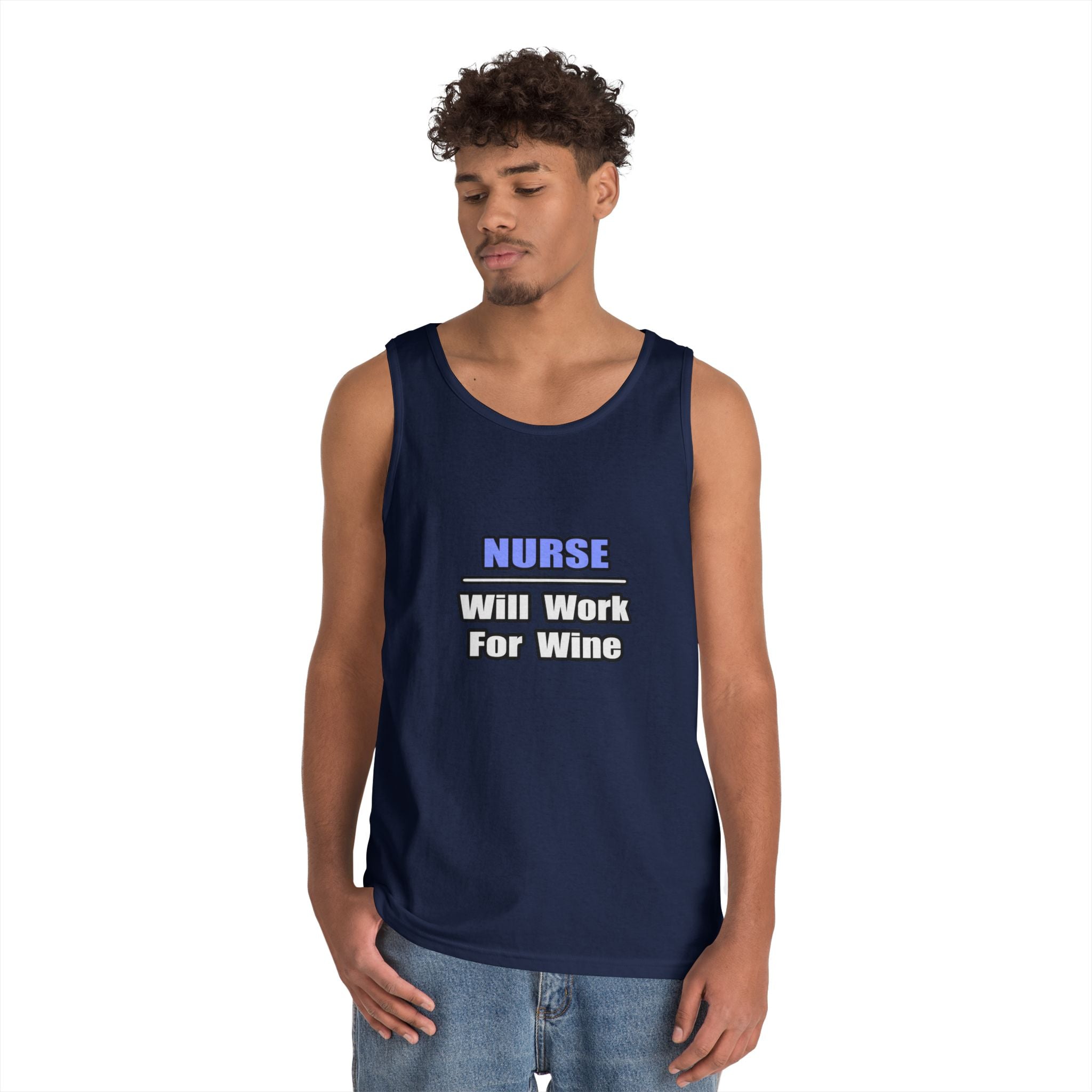 Nurse...Will Work For Wine - Unisex Heavy Cotton Tank Top