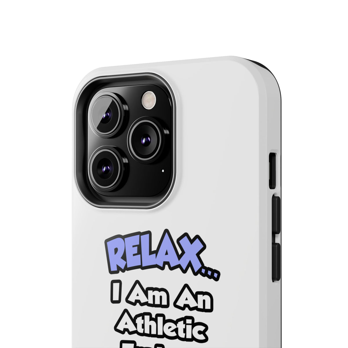 Relax ... I am an Athletic Trainer - Tough Phone Cases