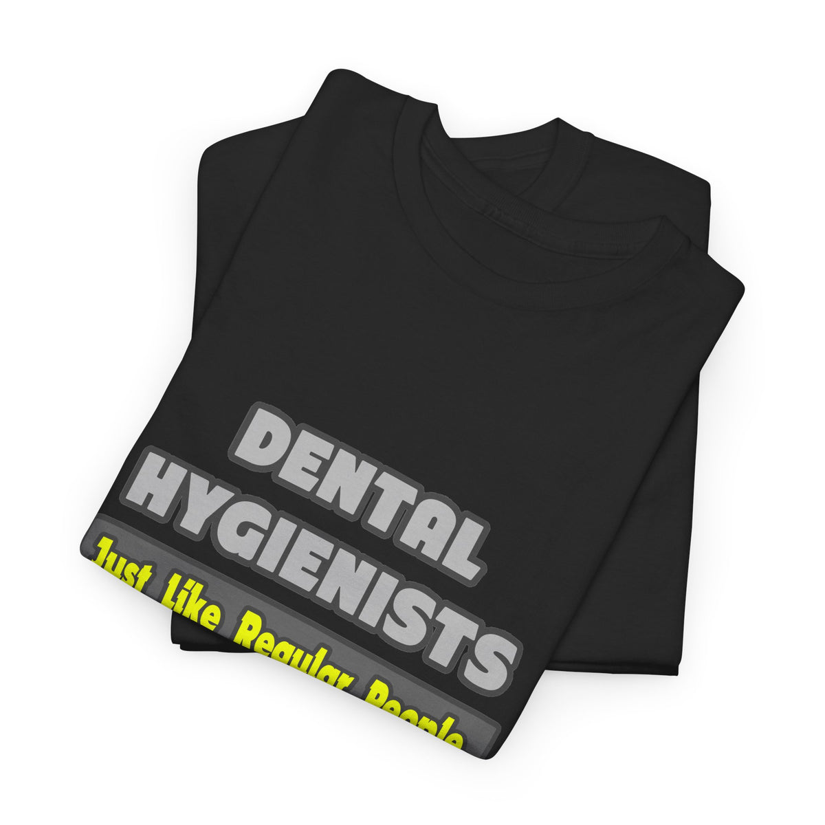 Dental Hygienists...Smarter - Unisex Heavy Cotton Tee