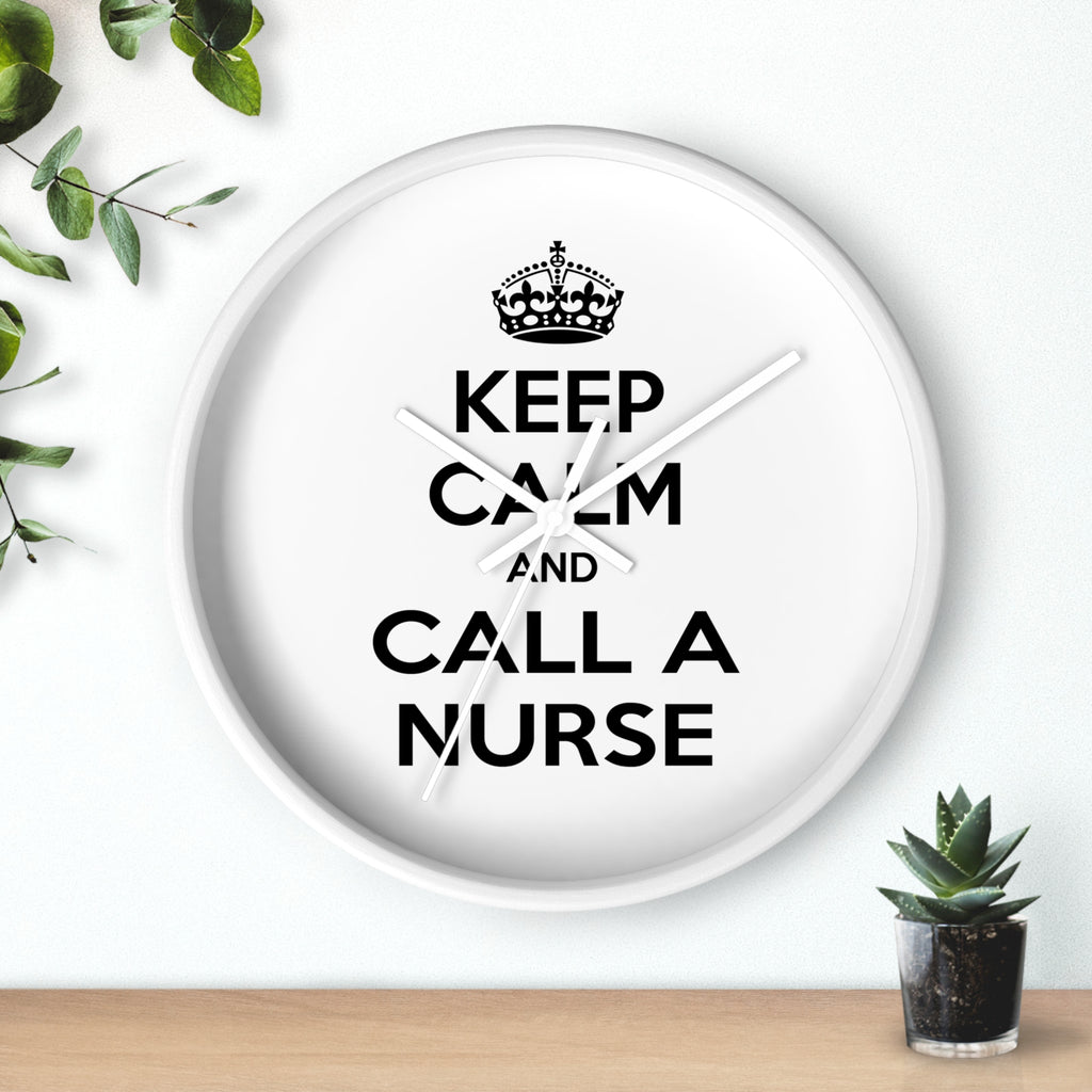Keep Calm and Call a Nurse - Wall Clock