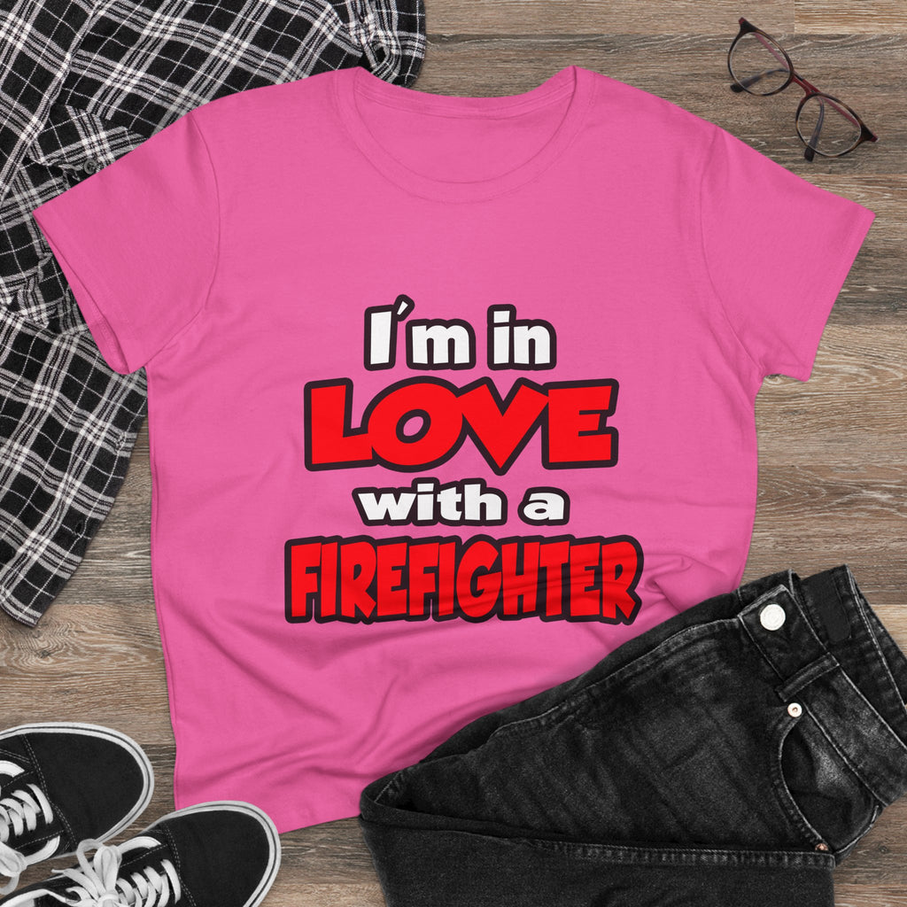 I'm In Love With A Firefighter - Women's Midweight Cotton Tee