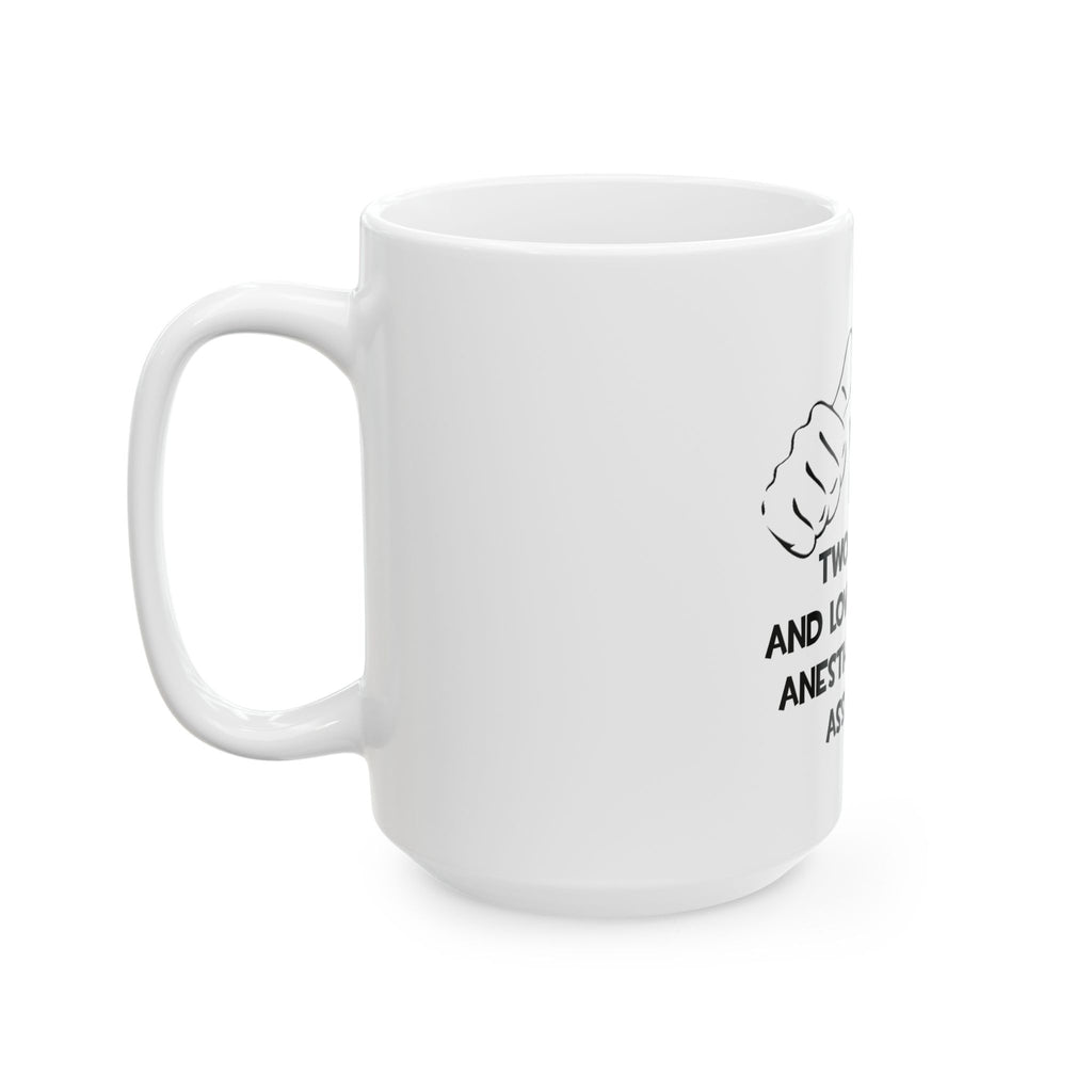 Two Thumbs .. Anesthesiologist Assistant - Ceramic Mug, (11oz, 15oz)