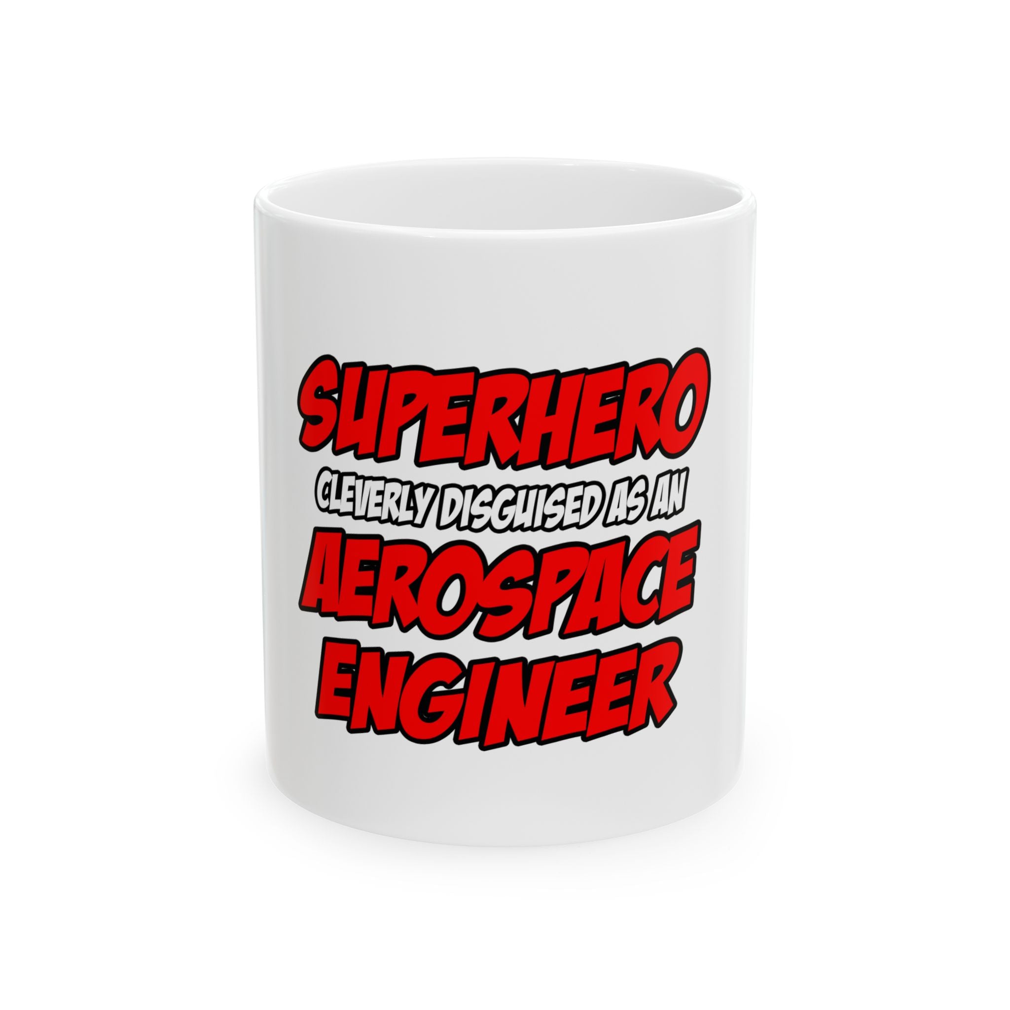 Superhero...Aerospace Engineer - Ceramic Mug, (11oz, 15oz)