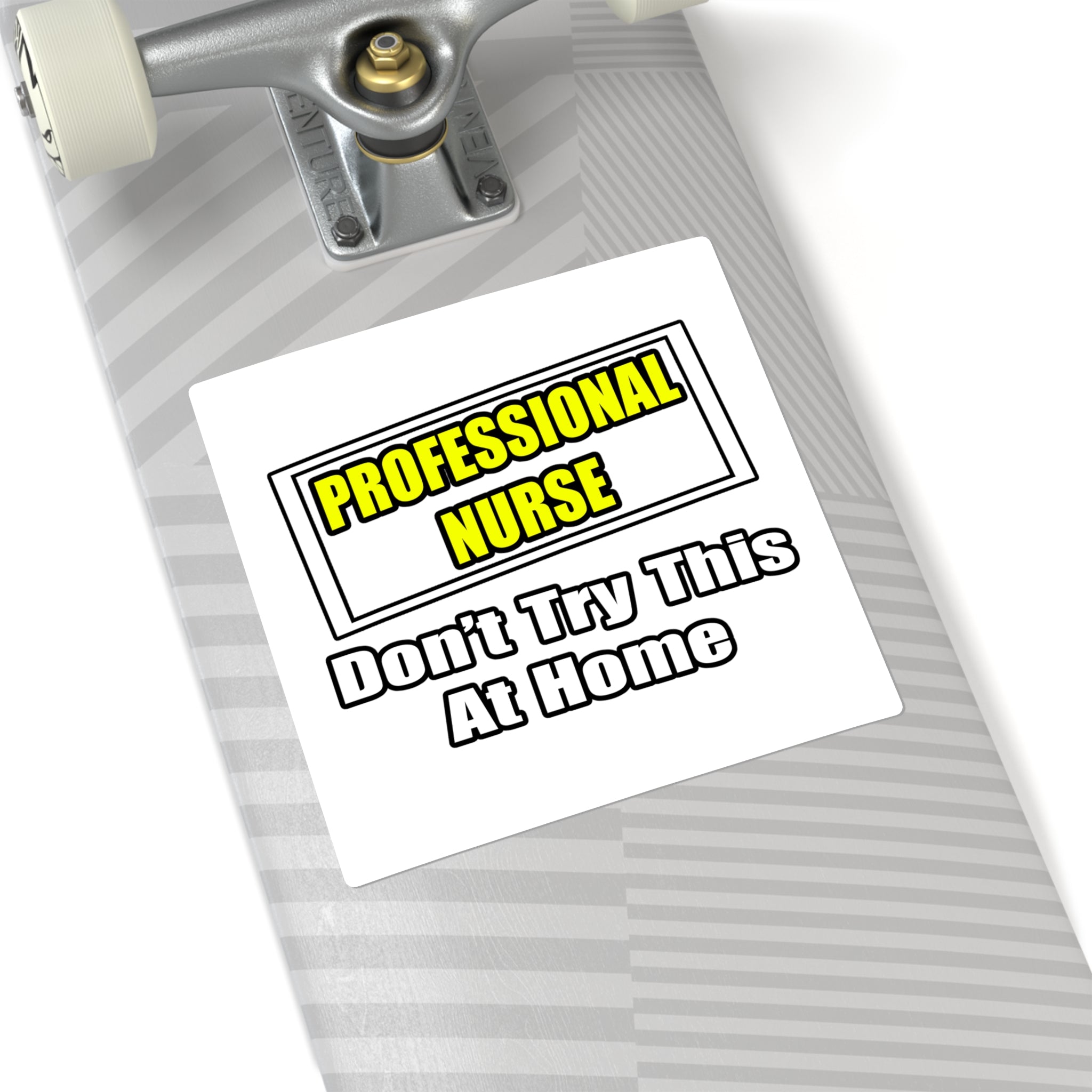 Professional Nurse...Don't Try This At Home - Square Stickers