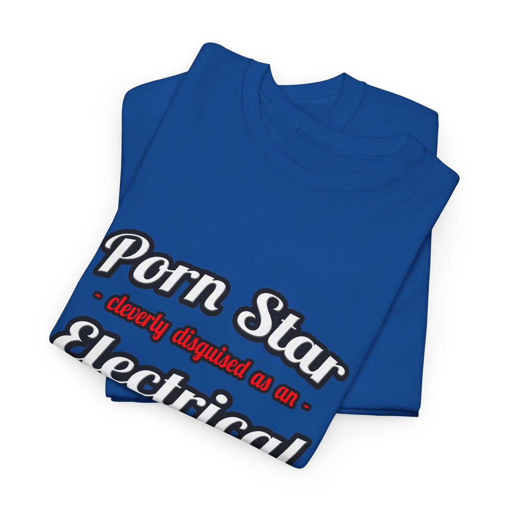 Porn Star...Electrical Engineer - Unisex Heavy Cotton Tee