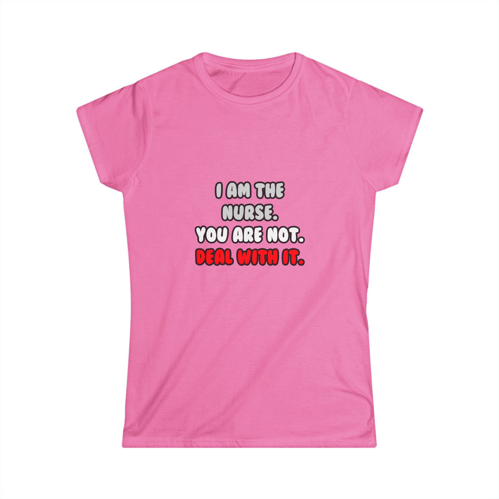Deal With It ... Funny Nurse - Women's Softstyle Tee