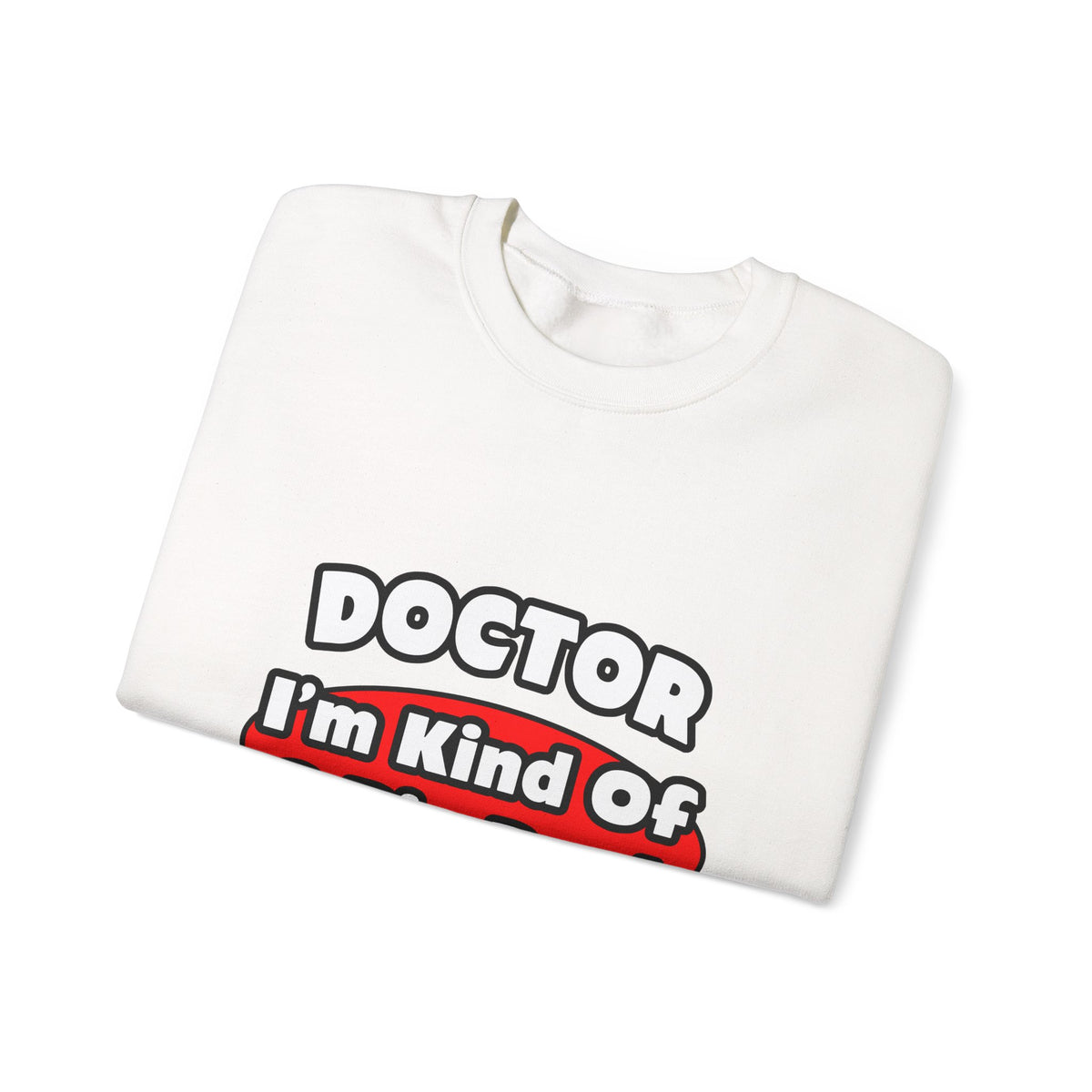 Doctor...Big Deal - Unisex Heavy Blend™ Crewneck Sweatshirt