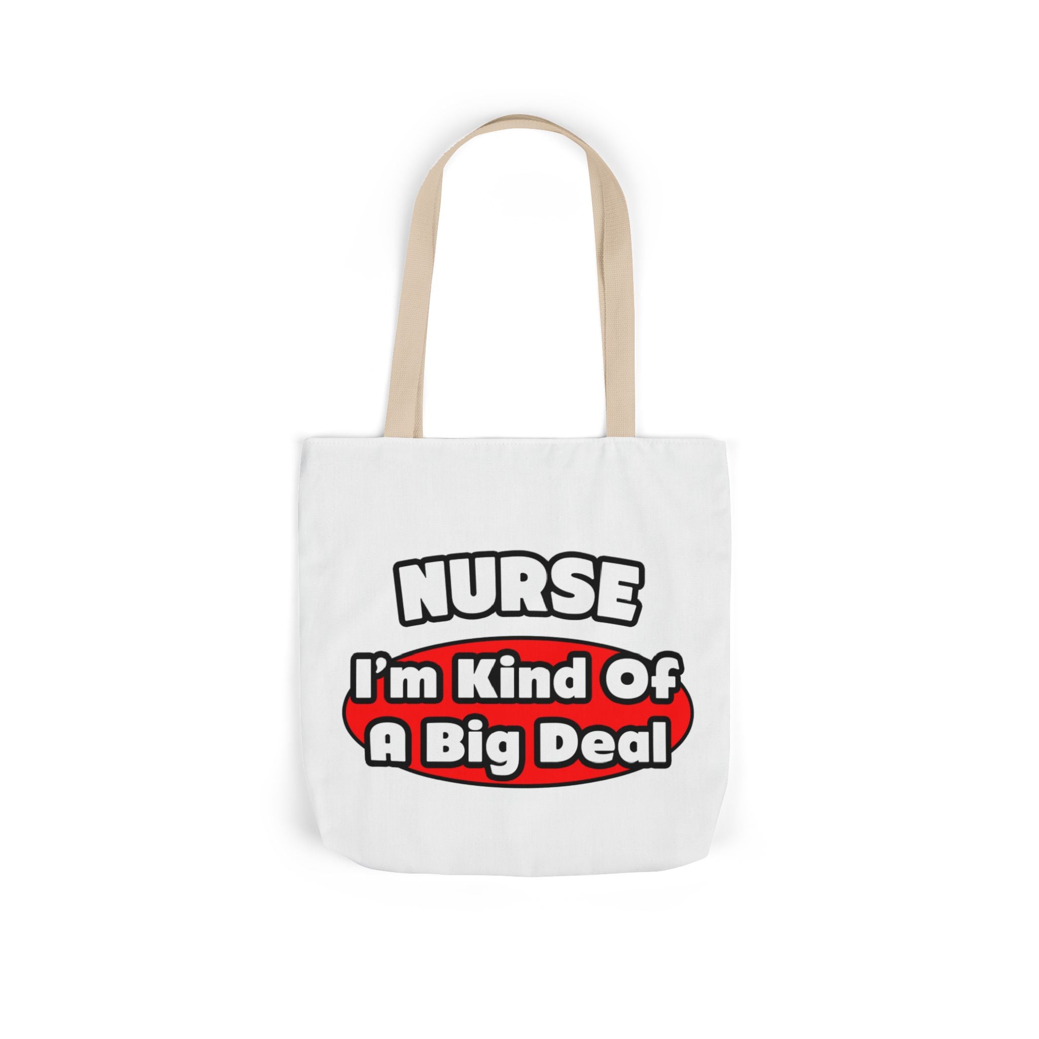 Nurse...Big Deal - Canvas Tote Bag, 5-Color Straps