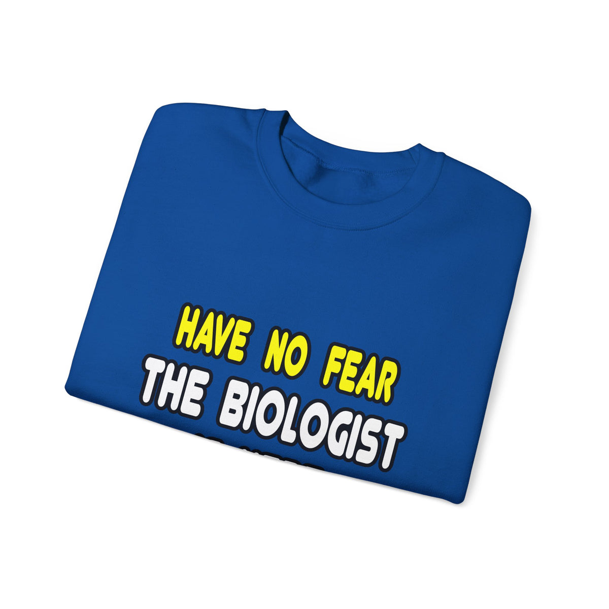 Have No Fear, The Biologist Is Here - Unisex Heavy Blend™ Crewneck Sweatshirt