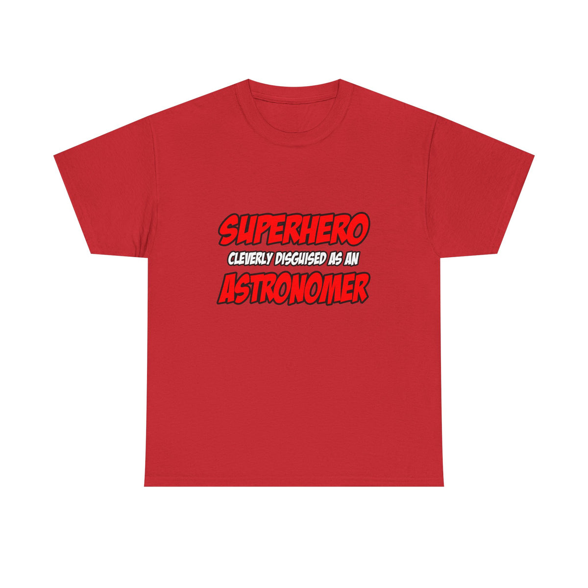 Superhero...Astronomer - Unisex Heavy Cotton Tee