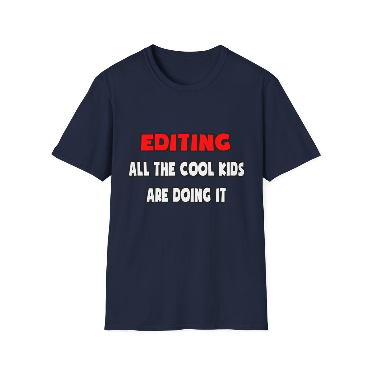 Funny Editor Shirts and Gifts - Unisex Softstyle T-Shirt