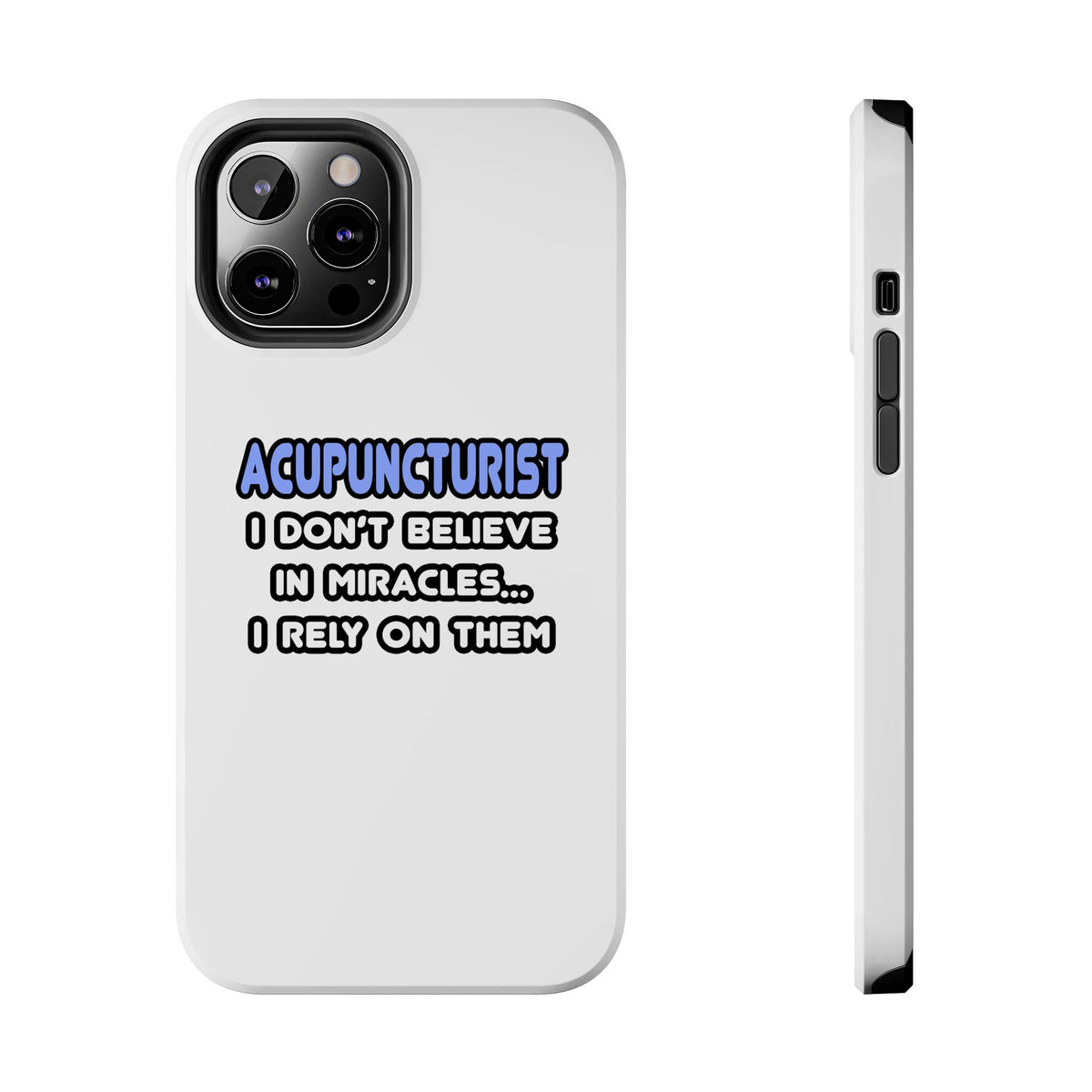 Miracles and Acupuncturists - Tough Phone Cases