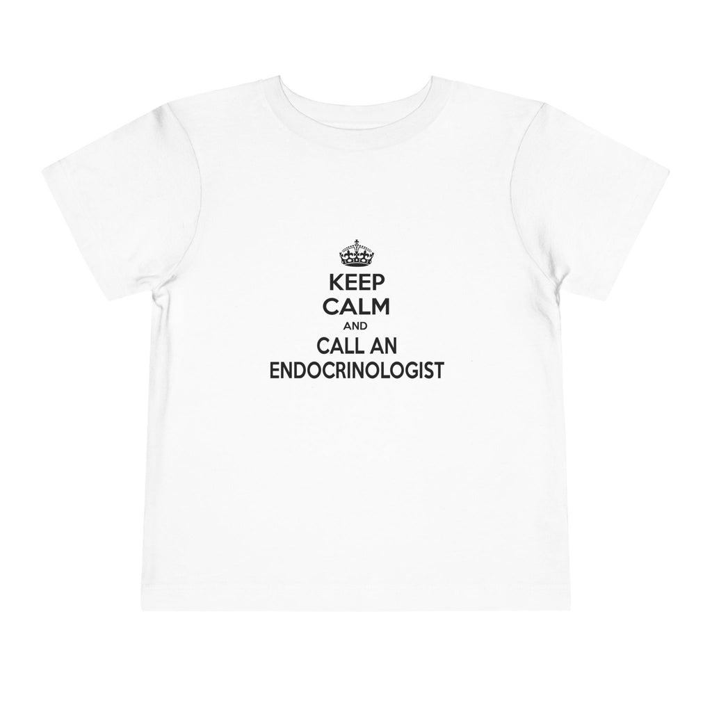 Keep Calm and Call an Endocrinologist - Toddler Short Sleeve Tee