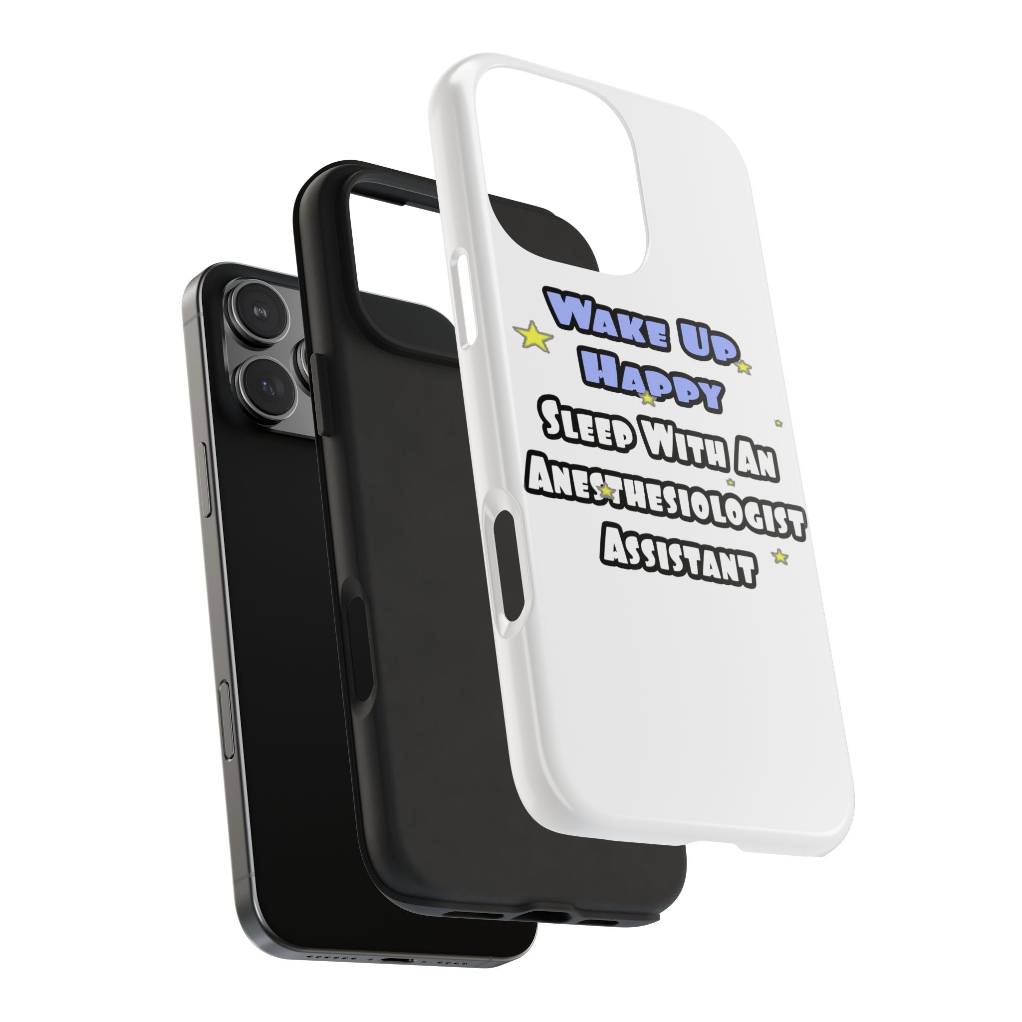 Wake Up Happy .. Sleep With Anesthesiologist Asst - Tough Phone Cases