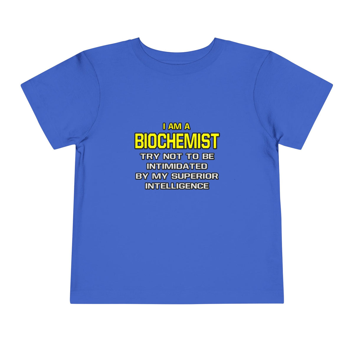 Biochemist...Superior Intelligence - Toddler Short Sleeve Tee