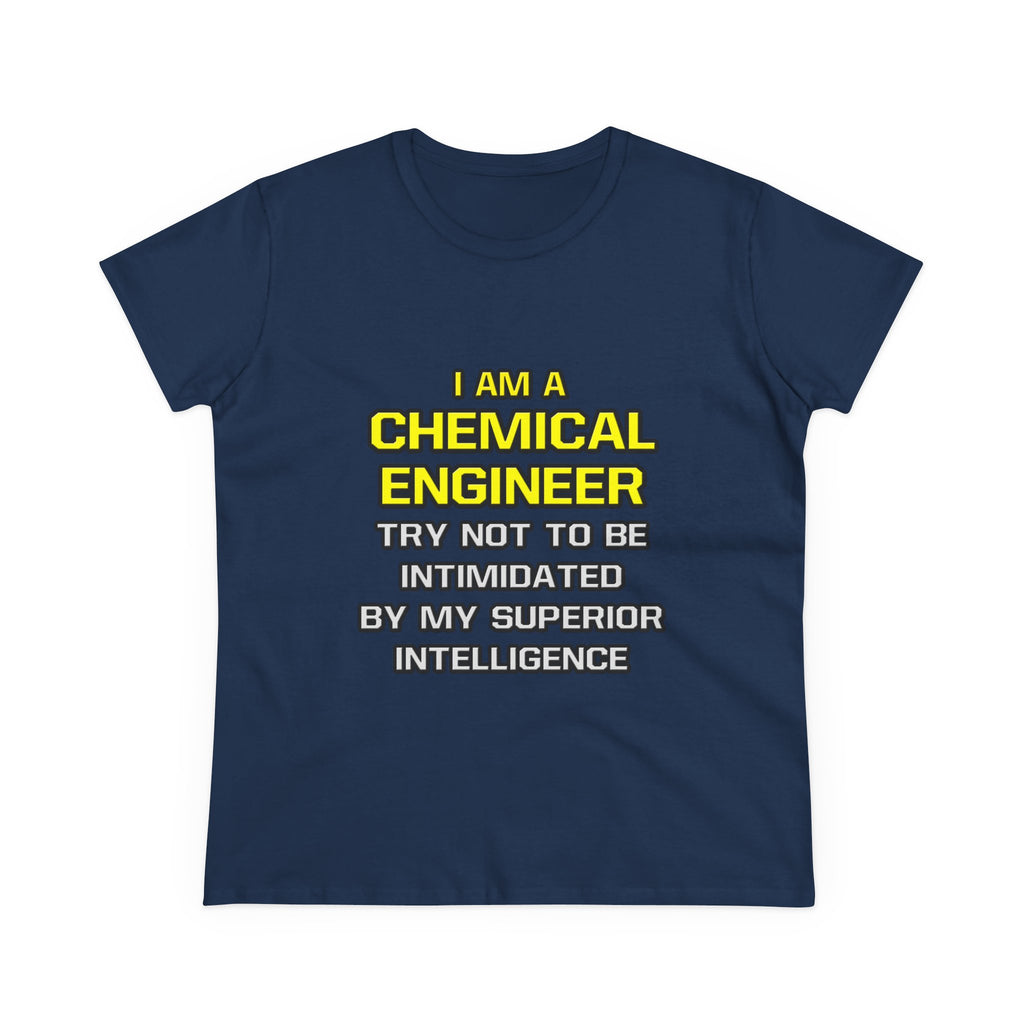 Chemical Engineer...Superior Intelligence - Women's Midweight Cotton Tee