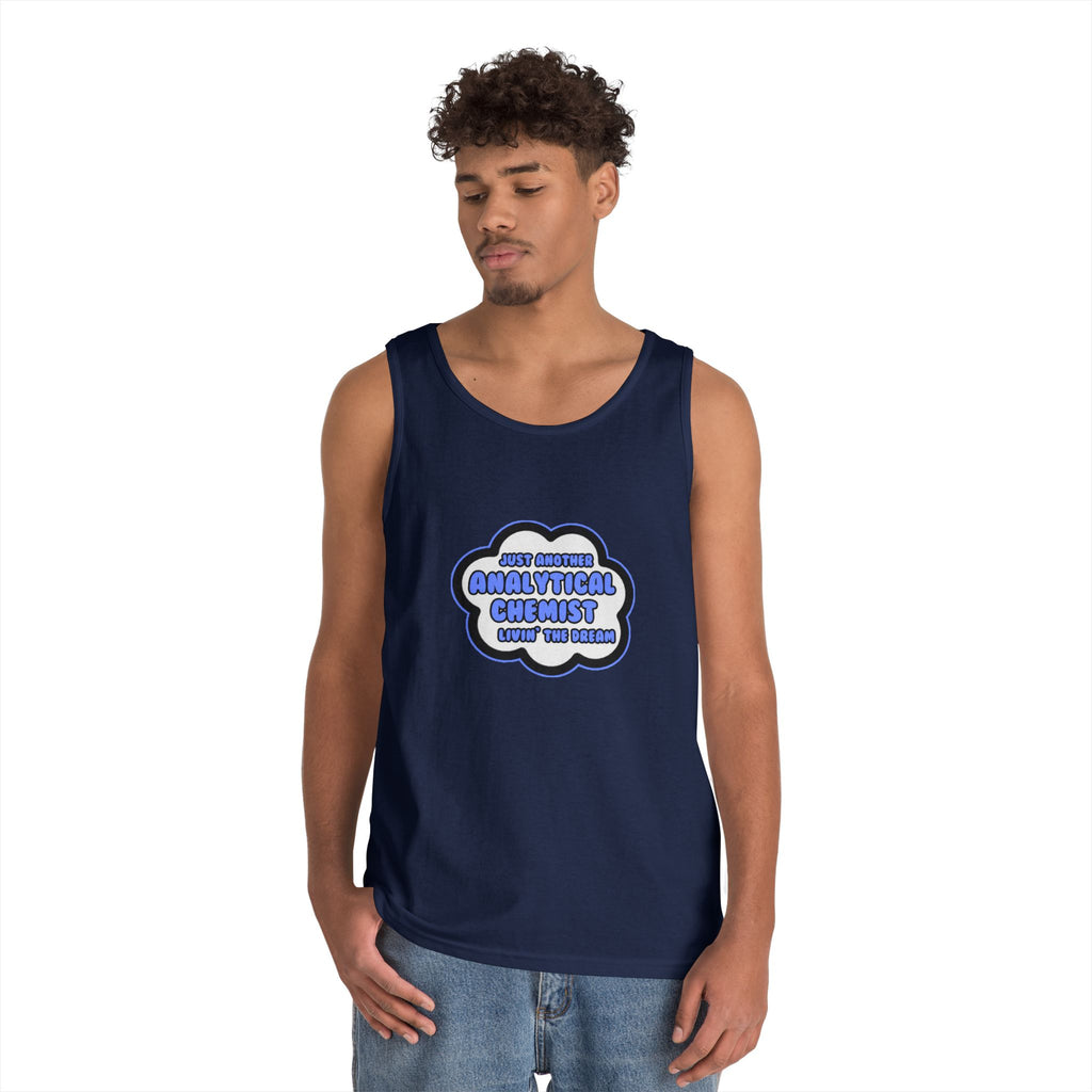 Analytical Chemist .. Livin' The Dream - Unisex Heavy Cotton Tank Top