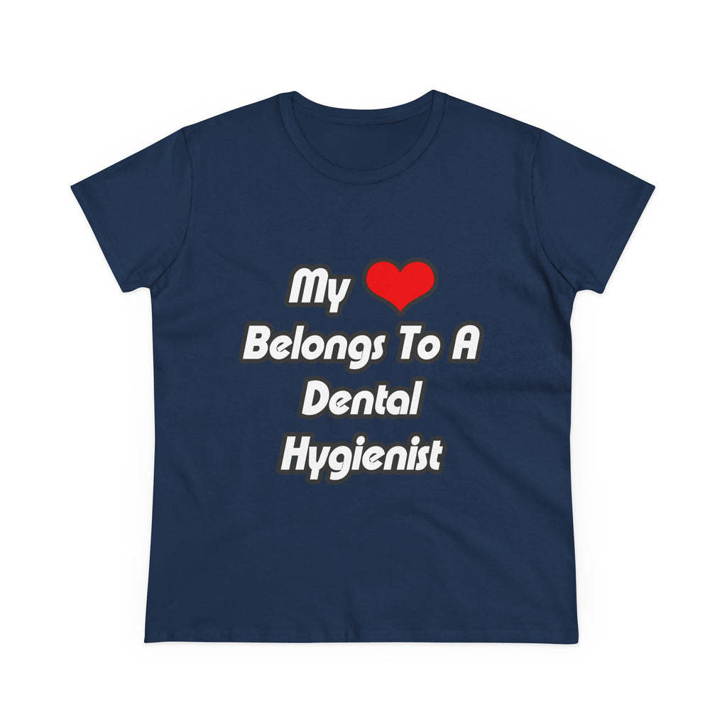 My Heart Belongs To A Dental Hygienist - Women's Midweight Cotton Tee