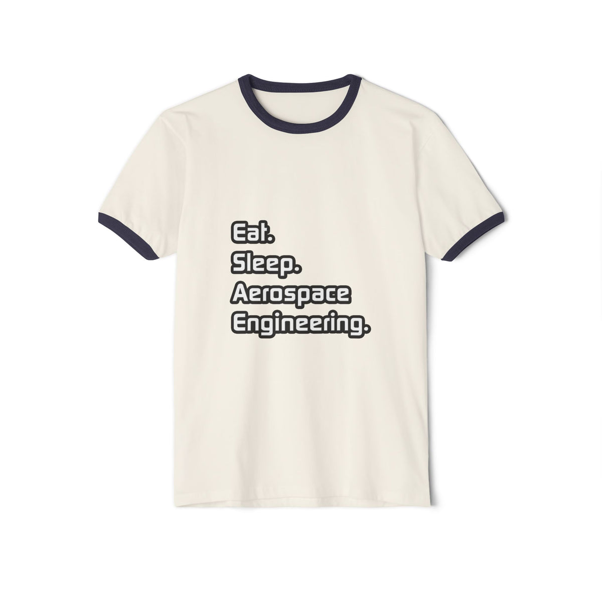 Eat. Sleep. Aerospace Engineering - Unisex Cotton Ringer T-Shirt