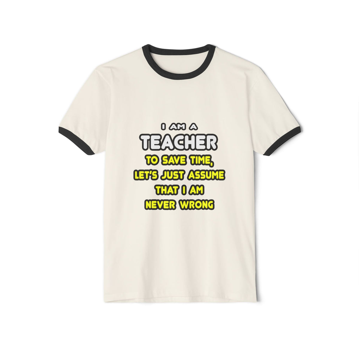 Funny Teacher T Shirts and Gifts - Unisex Cotton Ringer T-Shirt