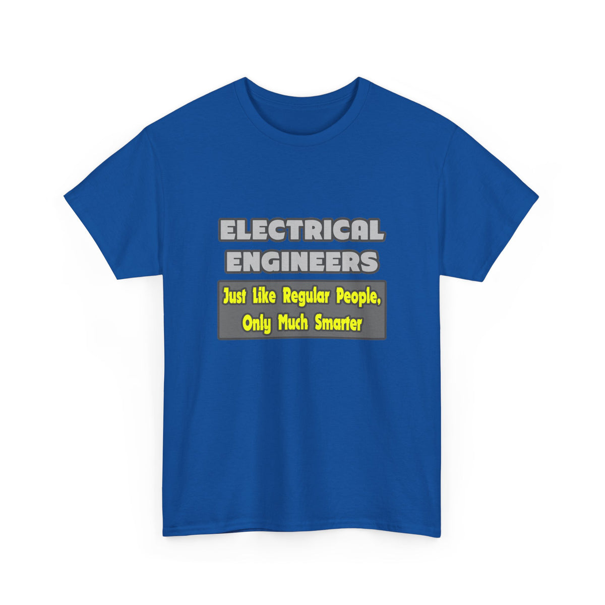 Electrical Engineers...Smarter - Unisex Heavy Cotton Tee
