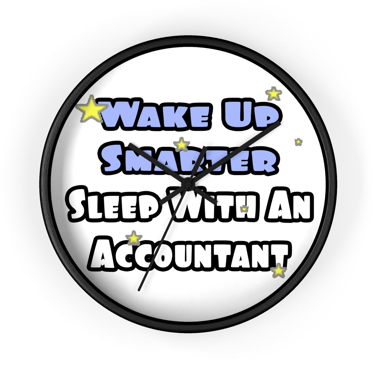 Wake Up Smarter...Sleep With an Accountant - Wall Clock