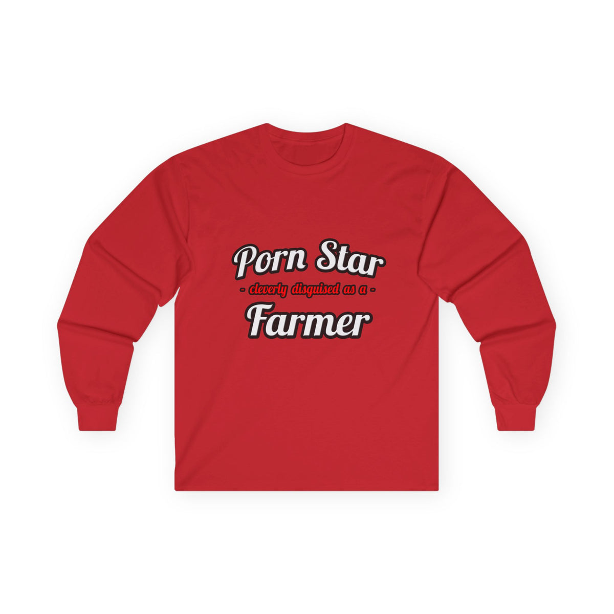 Porn Star...Farmer - Unisex Ultra Cotton Long Sleeve Tee