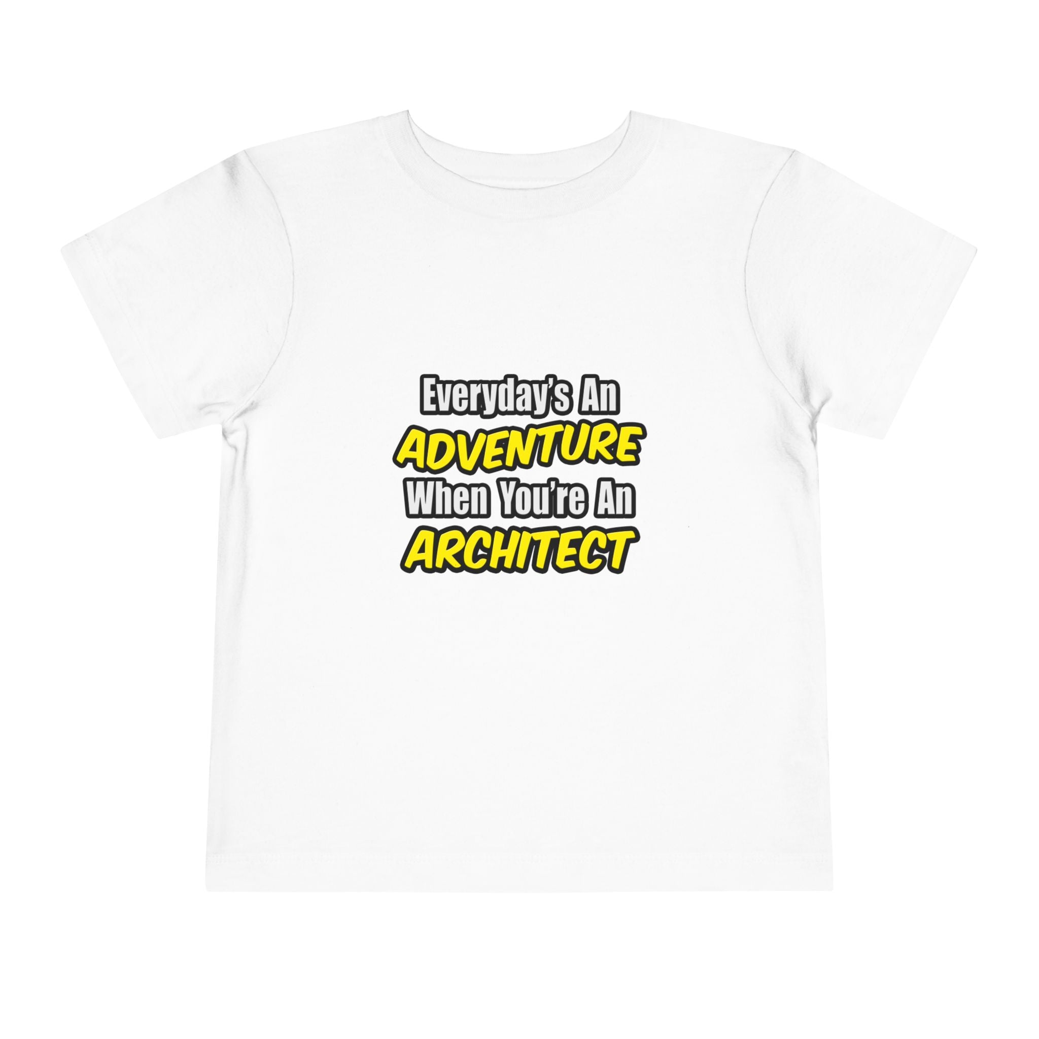 Everyday's An Adventure...Architect - Toddler Short Sleeve Tee