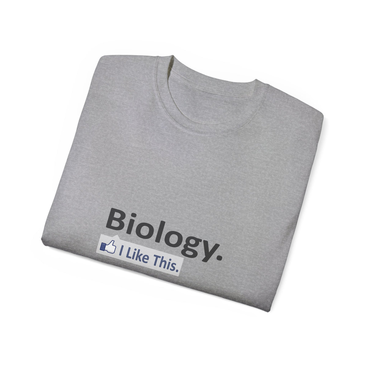Biology...I Like This - Unisex Ultra Cotton Tee