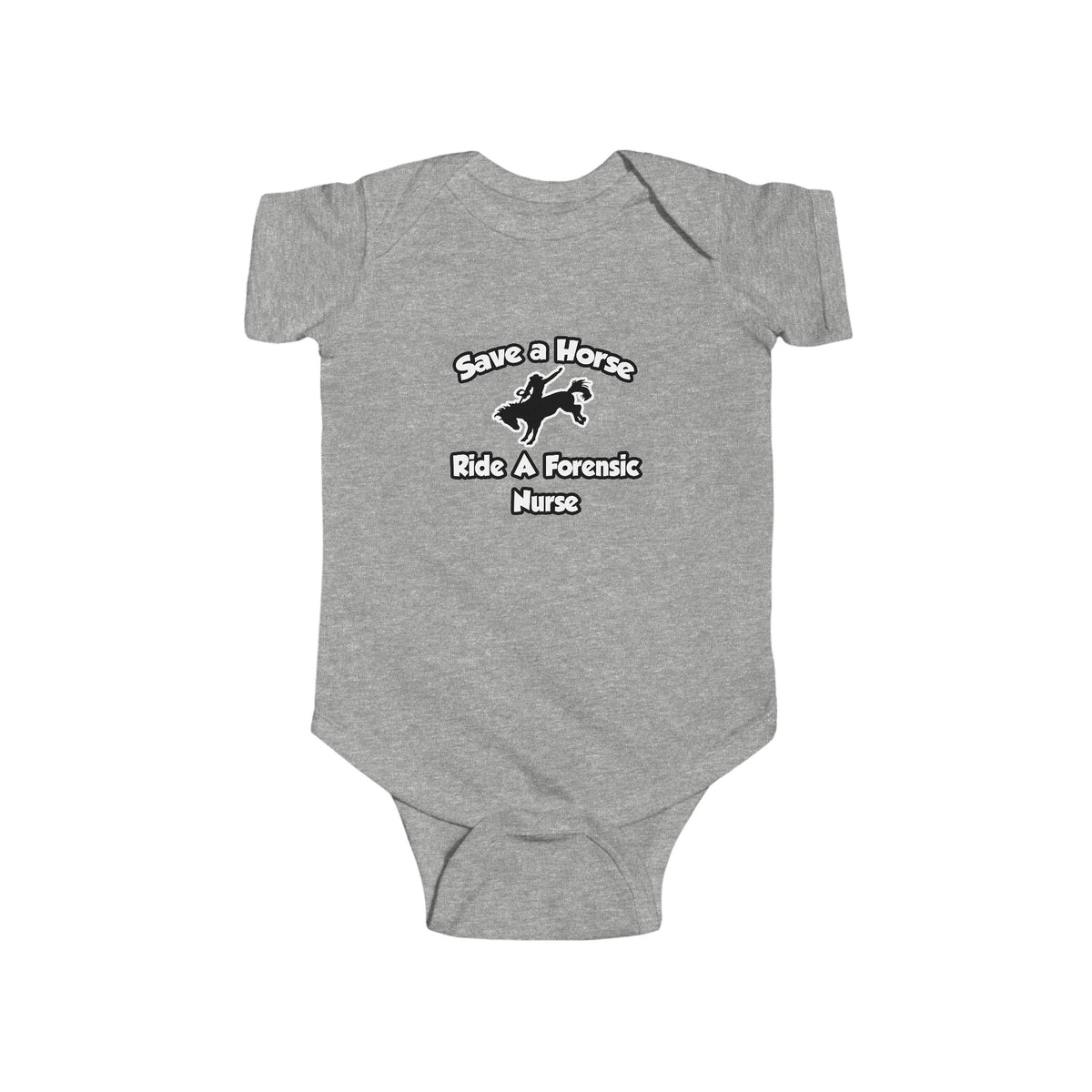 Save a Horse, Ride a Forensic Nurse - Infant Fine Jersey Bodysuit