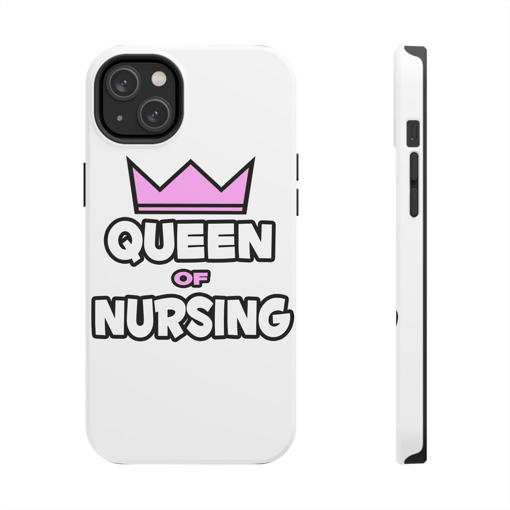 Queen of Nursing - Tough Phone Cases