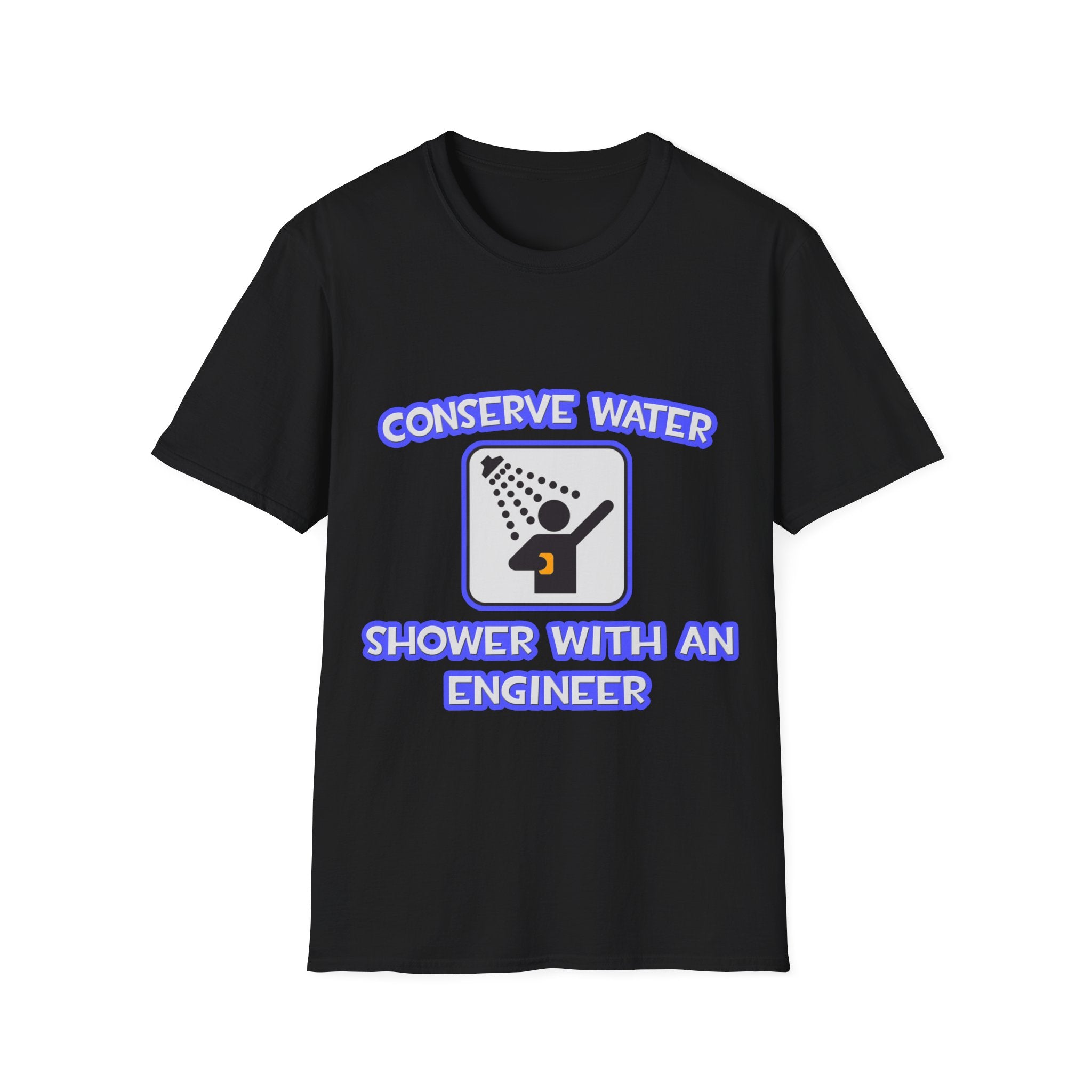 Conserve Water .. Shower With an Engineer - Unisex Softstyle T-Shirt