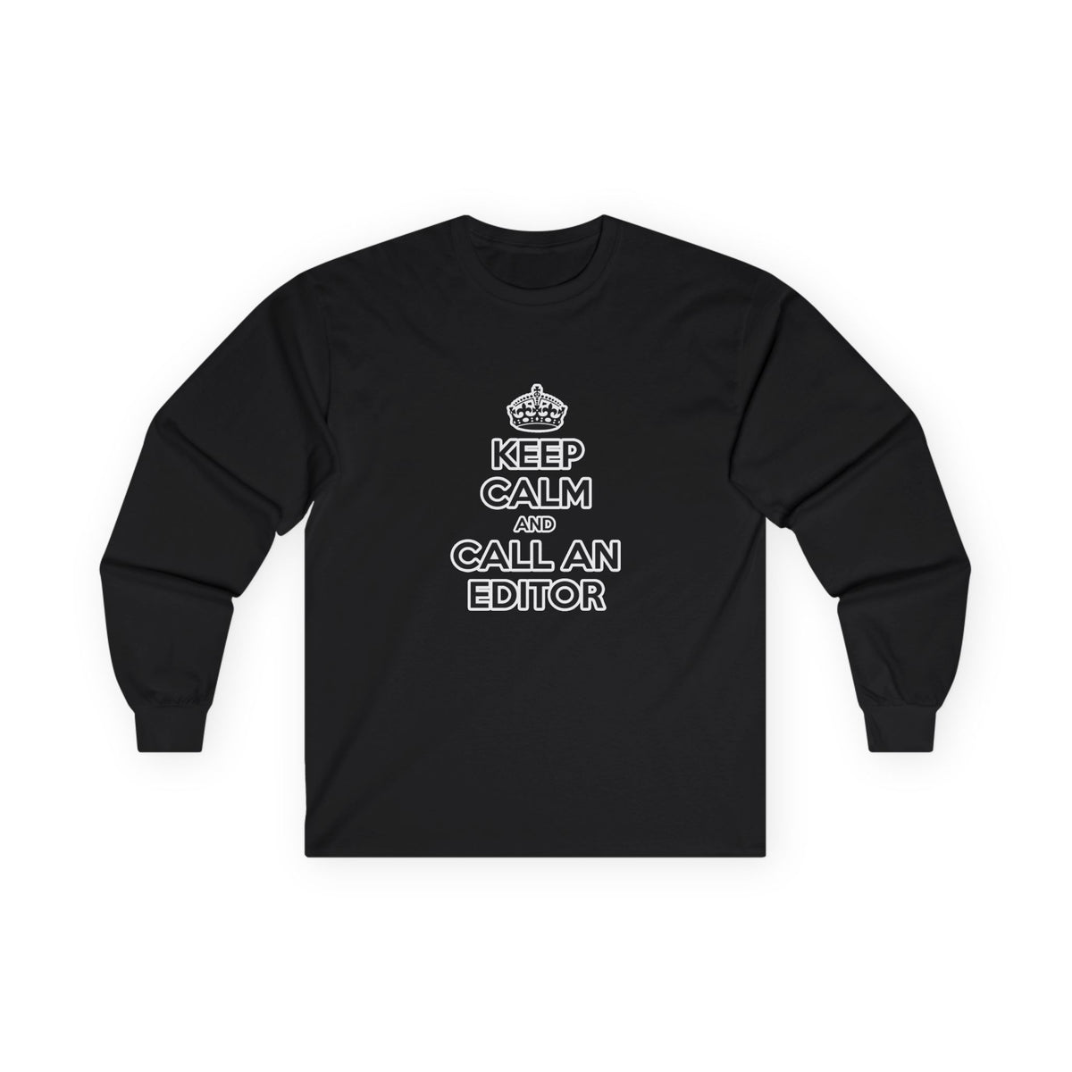 Keep Calm and Call an Editor - Unisex Ultra Cotton Long Sleeve Tee