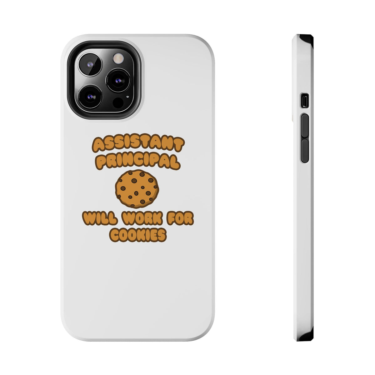 Assistant Principal  .. Will Work for Cookies - Tough Phone Cases