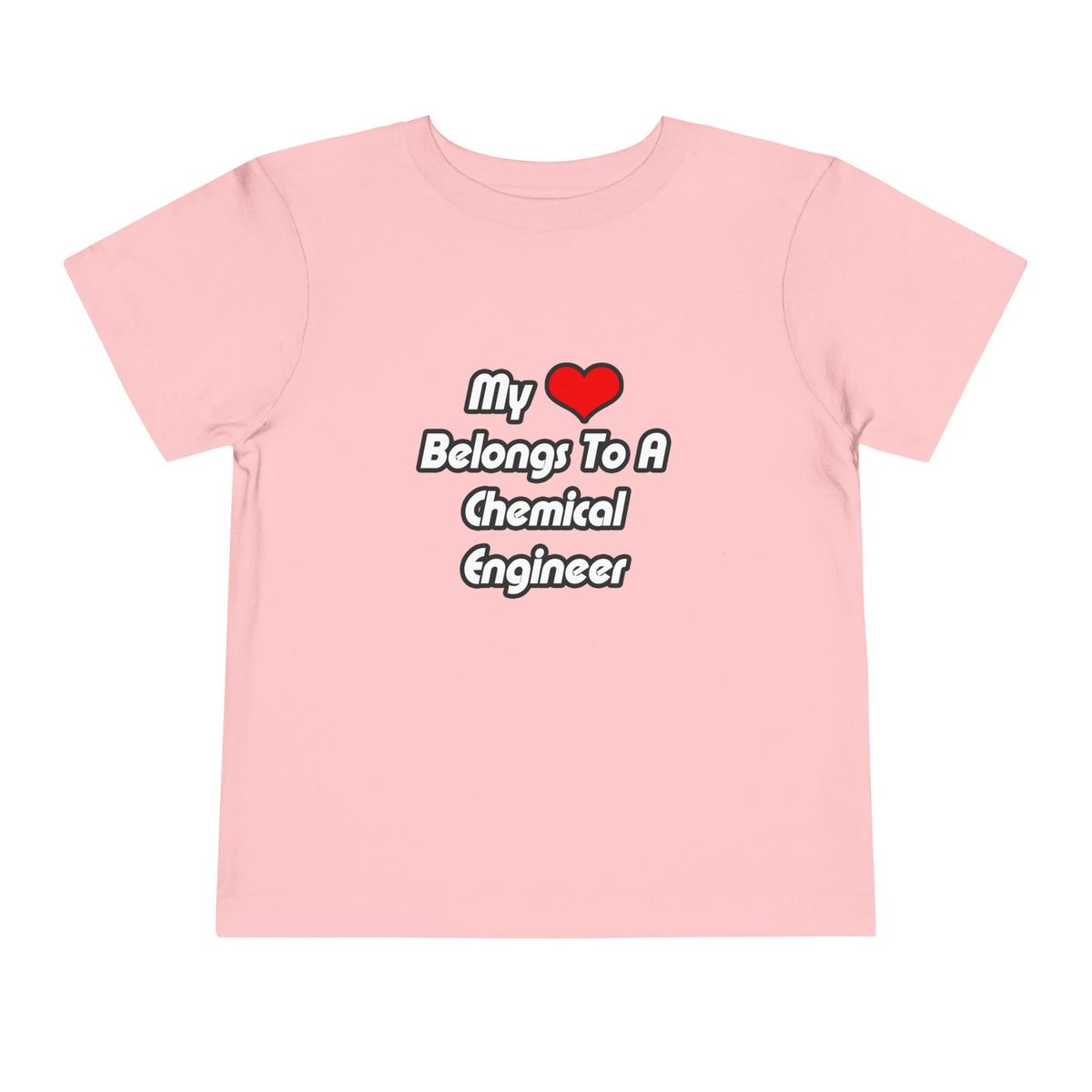 My Heart Belongs To A Chemical Engineer - Toddler Short Sleeve Tee